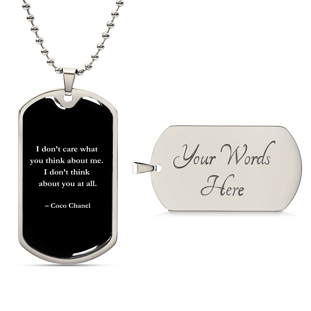 I Don't Care What You Think About Me. I Don't Think About You At All - Luxury Dog Tag Personalized Necklace